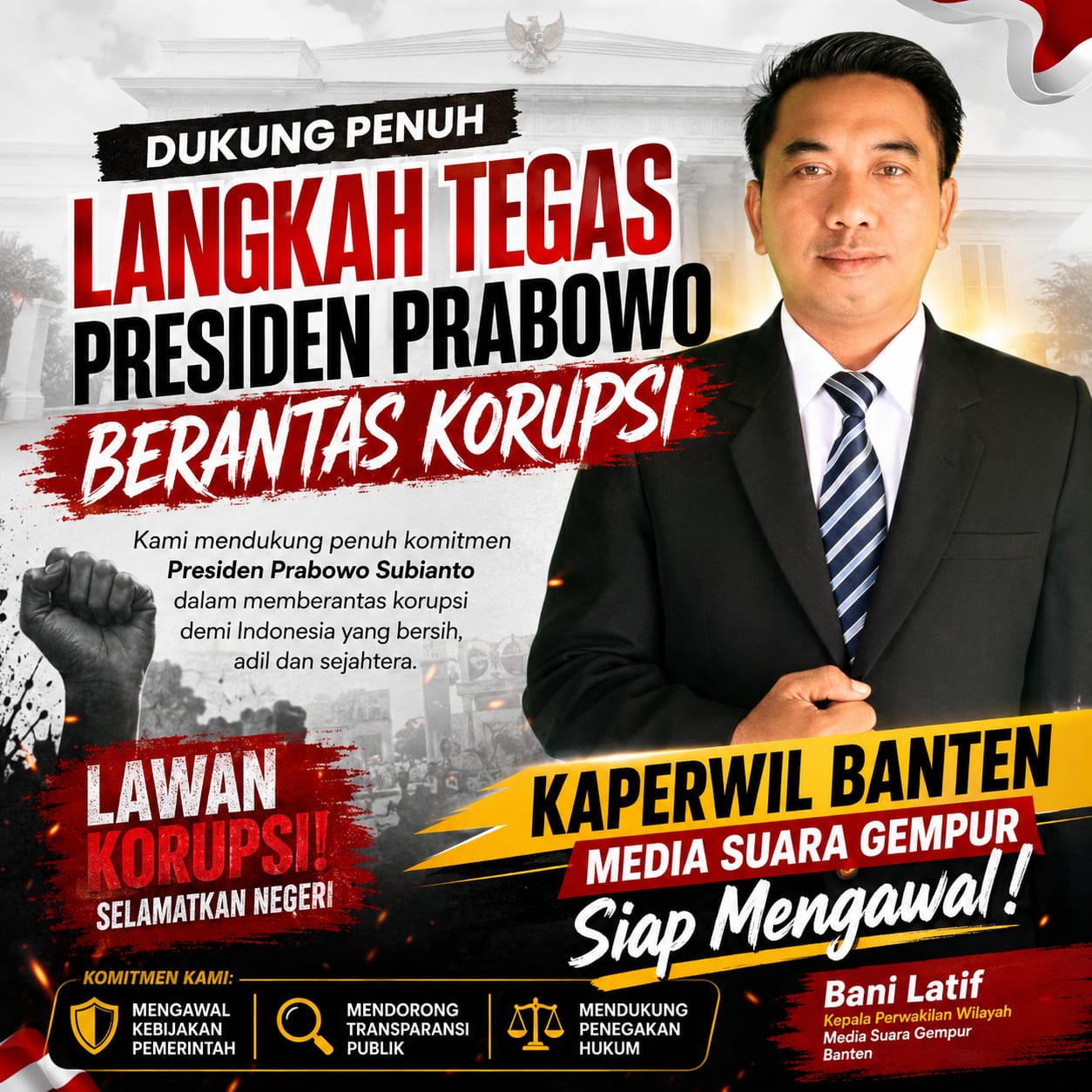 Dukung Penuh Langkah Tegas Presiden Prabowo Berantas Korupsi, Kaperwil Banten Media Suara Gempur Siap Mengawal