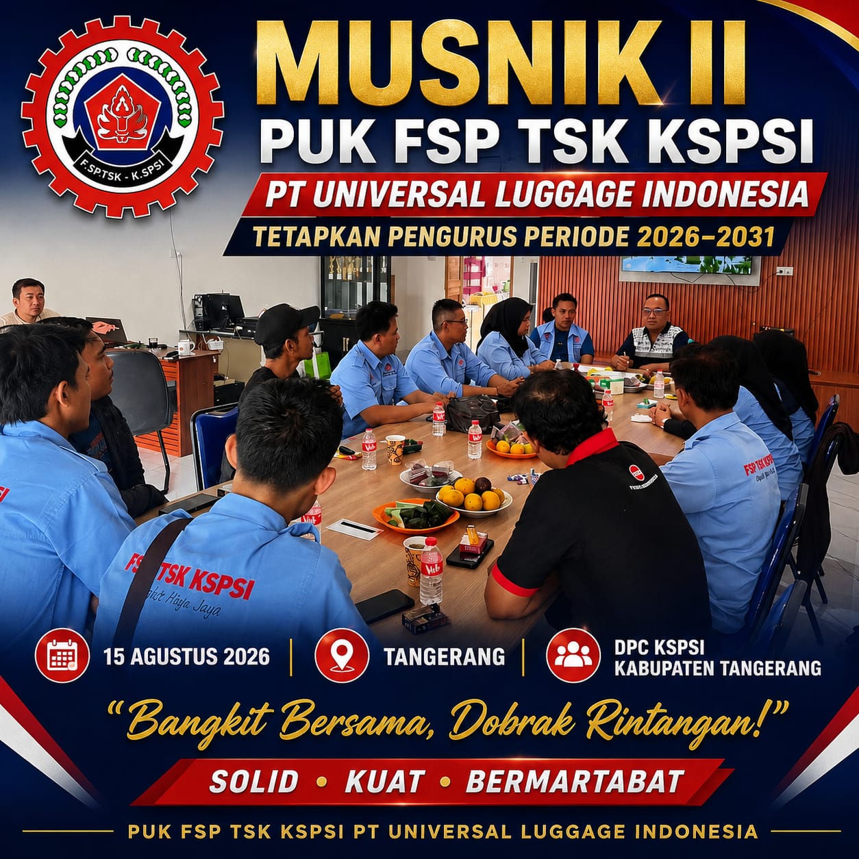 MUSNIK II PUK FSP TSK KSPSI PT UNIVERSAL LUGGAGE INDONESIA TETAPKAN PENGURUS PERIODE 2026–2031