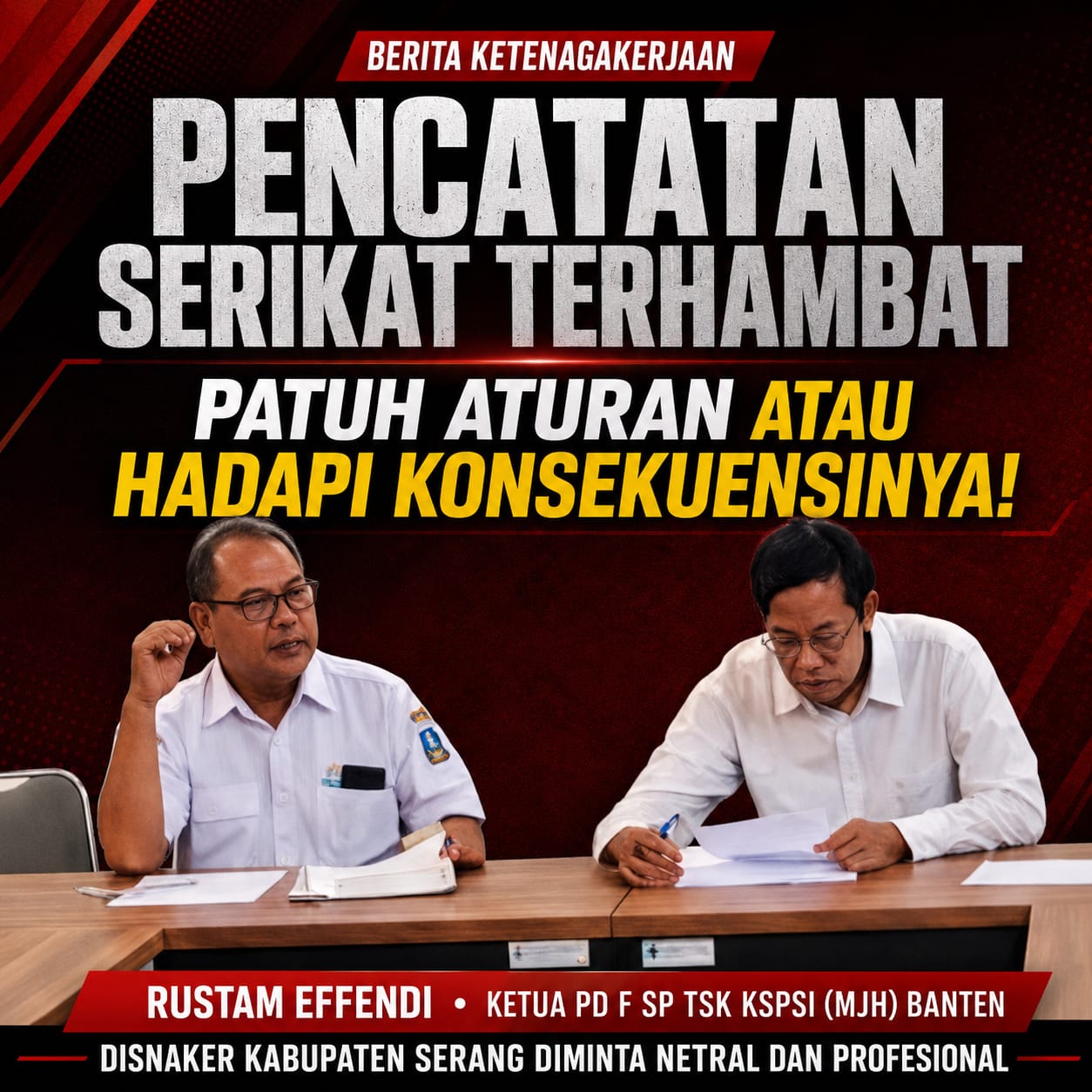 PERBICARAAN RUSTAM EFFENDI DENGAN KABID HI DISNAKER SERANG: “PATUH ATURAN ATAU HADAPI KONSEKUENSINYA!”
