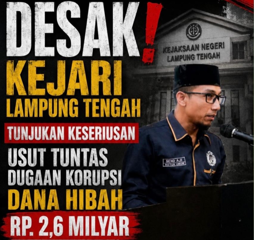 Dugaan Korupsi Dana Hibah Kabag Kesra Lampung Tengah Tahun 2024, DPP KAMPUD Desak KEJARI Serius dan Usut Tuntas