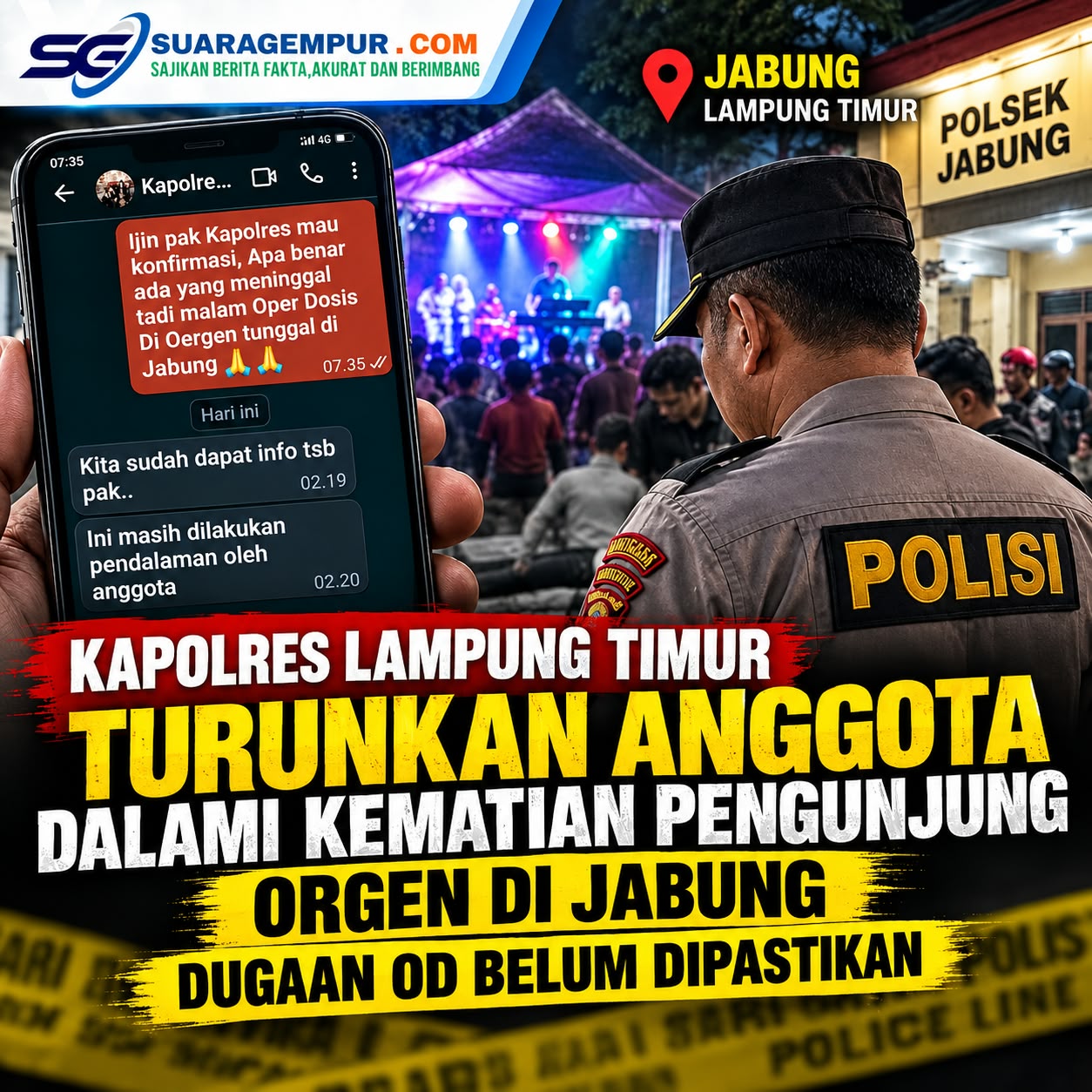 Kapolres Lampung Timur Turunkan Anggota Dalami Kematian Pengunjung Orgen di Jabung, Dugaan OD Belum Dipastikan